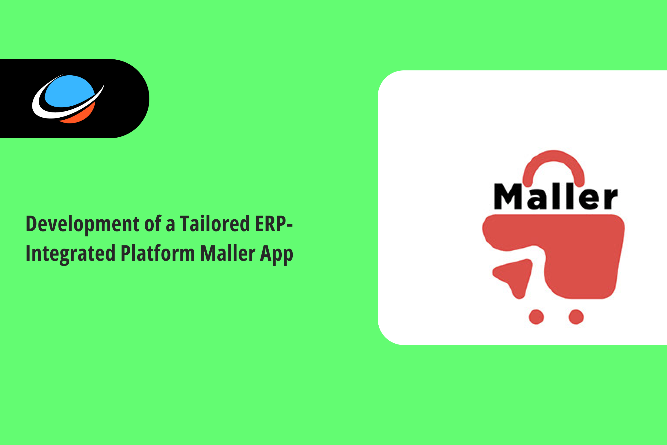 Case Study: Development of a Tailored ERP-Integrated Platform for Maller App Company